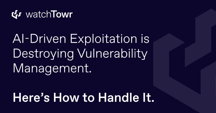AI-Driven Exploitation is Destroying Vulnerability Management. Hereโs How to Handle It.