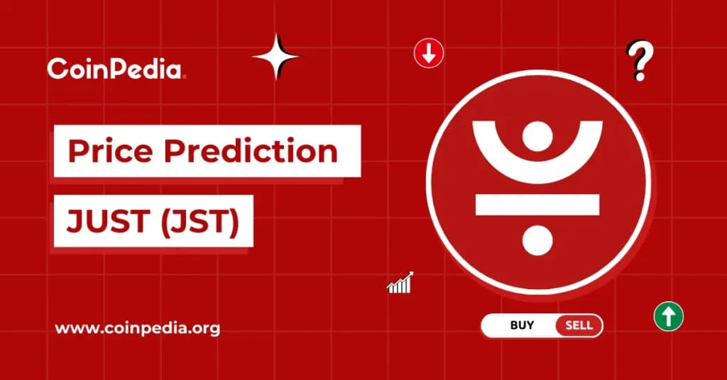 JUST Price Prediction 2026, 2027 – 2030: Will JST Price Go Up?