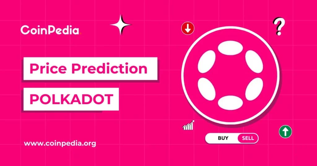 Polkadot Price Projections 2026-2030: Can DOT Hit $60 Milestone?