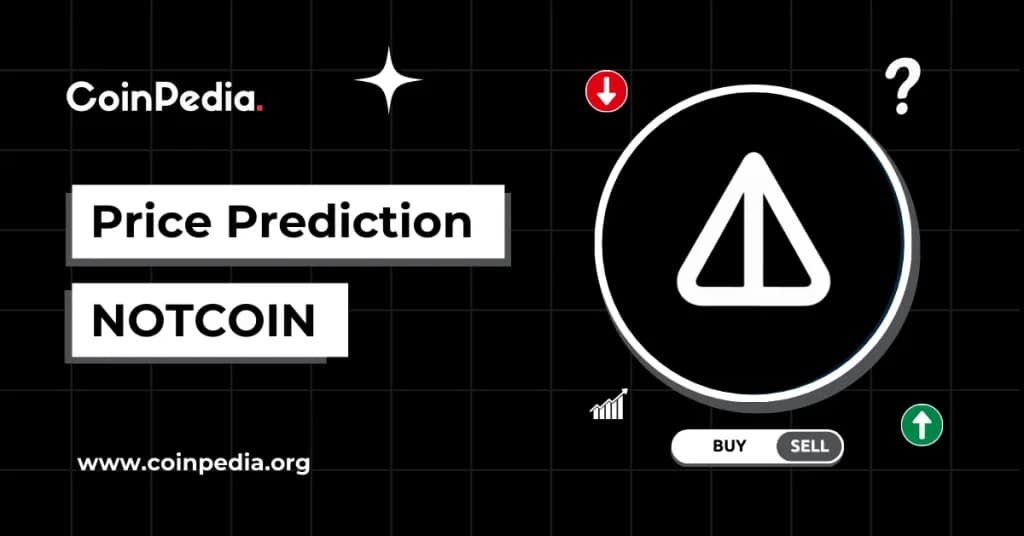 Notcoin (NOT) Price Prediction 2026, 2027 โ 2030: Is NOT Set for a Gradual Comeback?