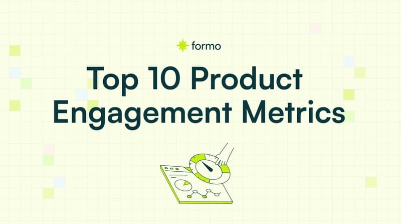 Top Product Engagement Metrics and How to Track Them