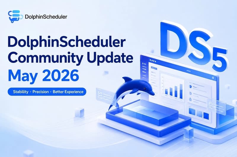 Inside DolphinScheduler’s May 2026 Release: Better Failover, Stronger Security, and More Reliable Plugins