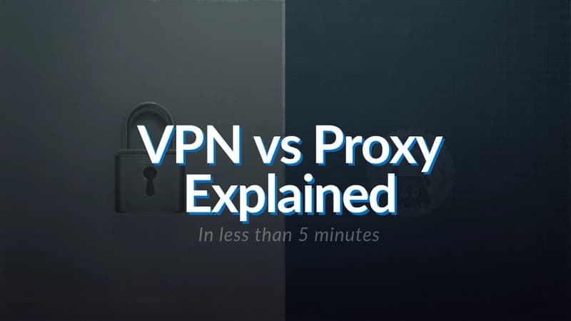 VPN vs Proxy Explained in 5 Minutes