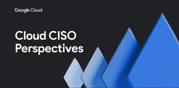 Cloud CISO Perspectives: How CISOs can pursue technical and cultural resilience (Q&A)