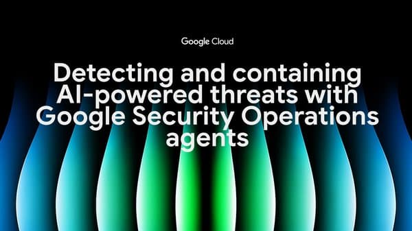 Detecting and containing AI-powered threats with Google Security Operations agents